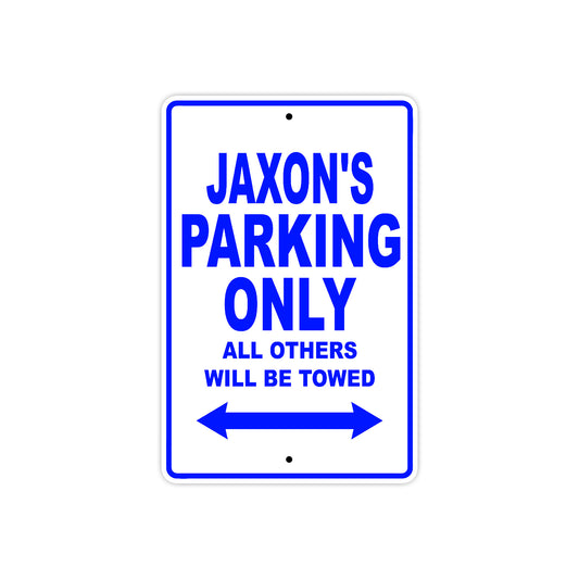 Jaxon's Name Parking Only All Others Will Be Towed Sign