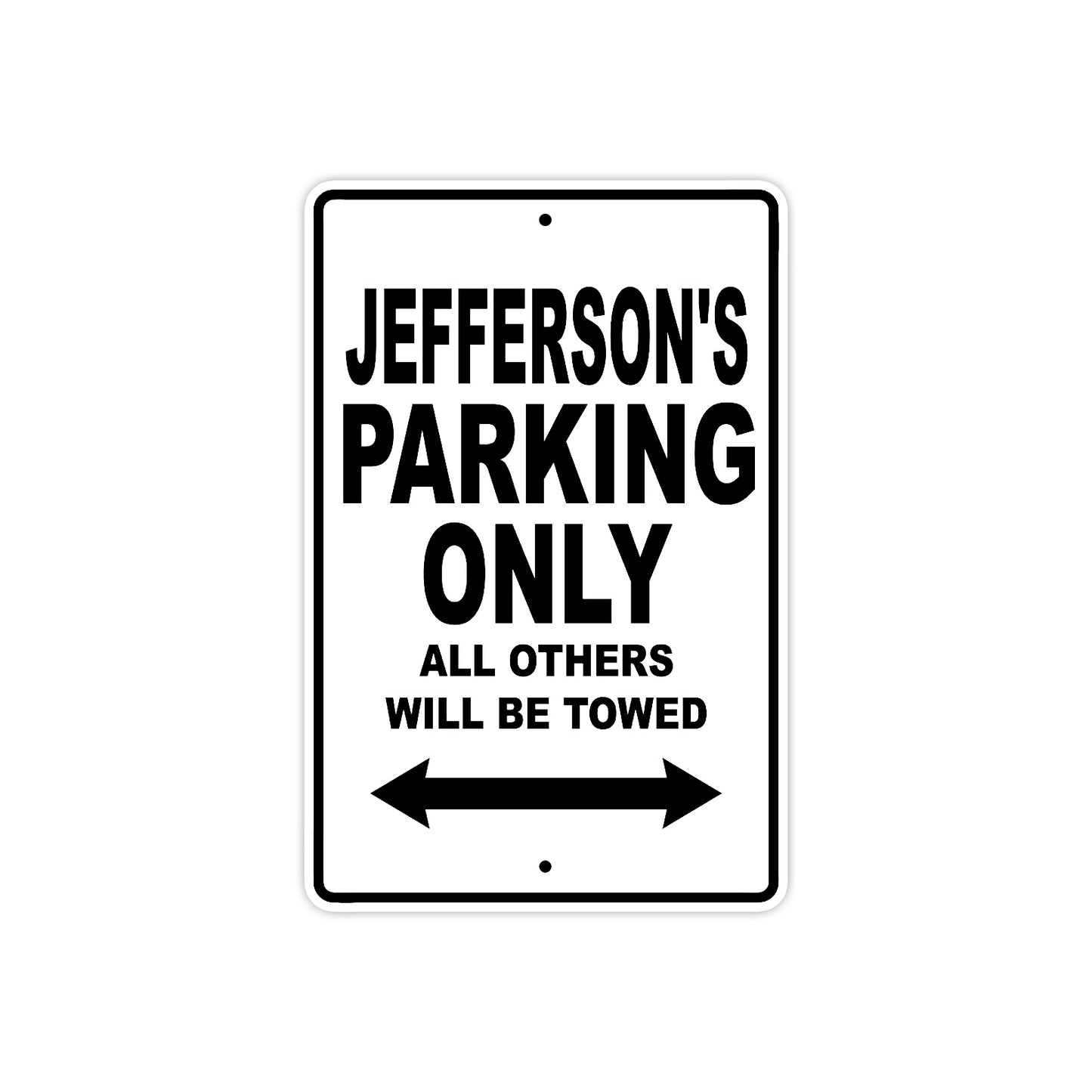 Jefferson's Name Parking Only All Others Will Be Towed Aluminum Sign