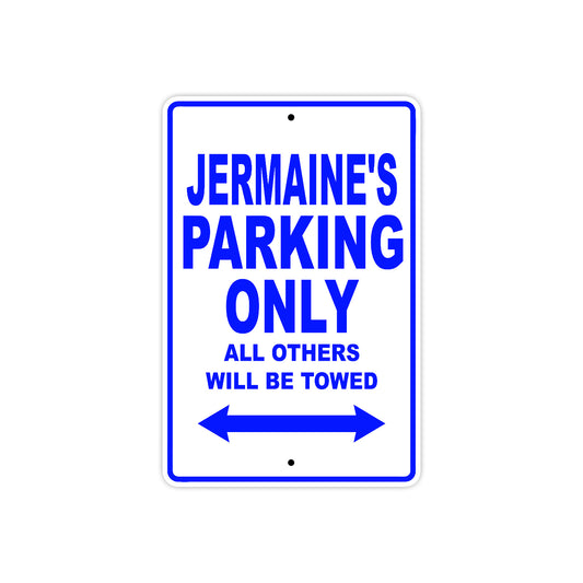 Jermaine's Name Parking Only All Others Will Be Towed Sign