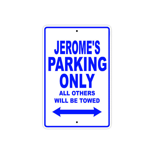 Jerome's Name Parking Only All Others Will Be Towed Sign
