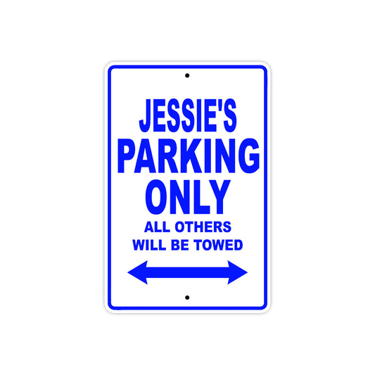 Jessie's Name Parking Only All Others Will Be Towed Sign