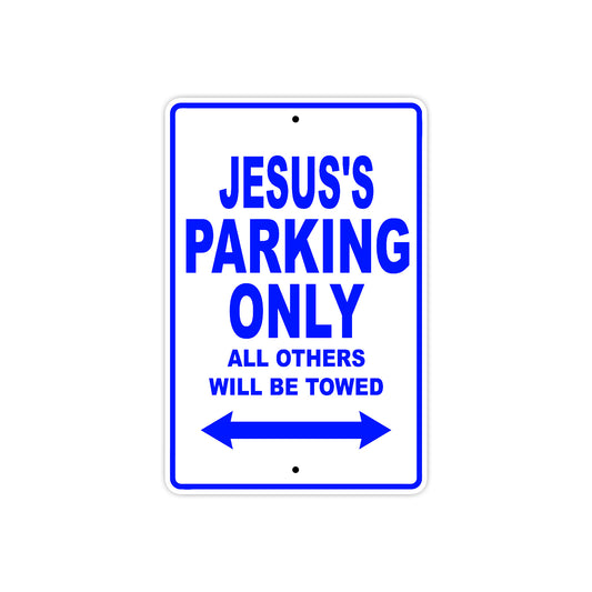 Jesus's Name Parking Only All Others Will Be Towed Sign
