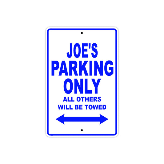 Joe's Name Parking Only All Others Will Be Towed Sign