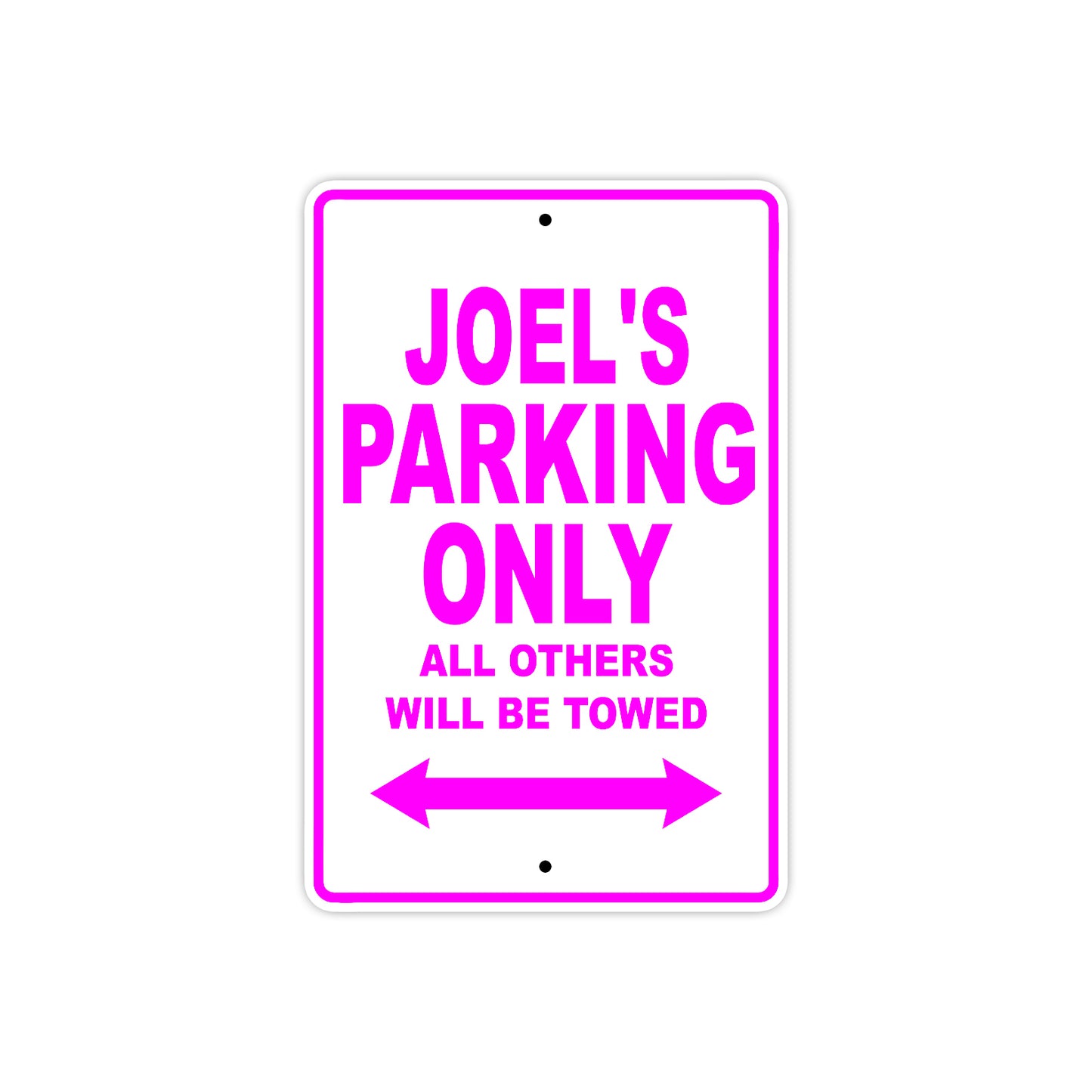 Joel's Name Parking Only All Others Will Be Towed Metal Sign