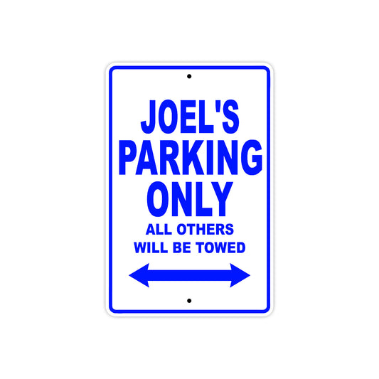 Joel's Name Parking Only All Others Will Be Towed Sign