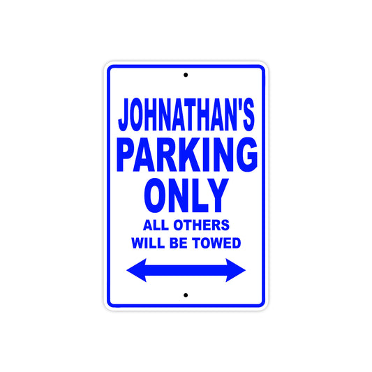 Johnathan's Name Parking Only All Others Will Be Towed Sign