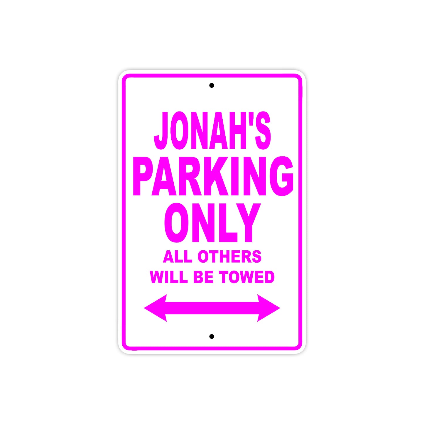 Jonah's Name Parking Only All Others Will Be Towed Metal Sign