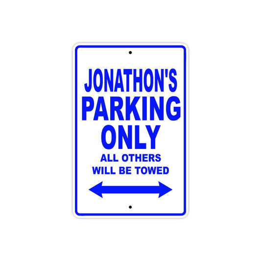 Jonathon's Name Parking Only All Others Will Be Towed Sign