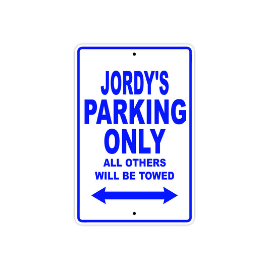Jordy's Name Parking Only All Others Will Be Towed Sign