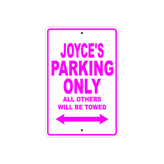 Joyce's Name Parking Only All Others Will Be Towed Sign