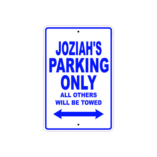 Joziah's Name Parking Only All Others Will Be Towed Sign