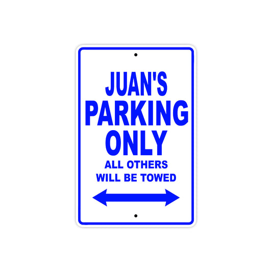 Juan's Name Parking Only All Others Will Be Towed Sign