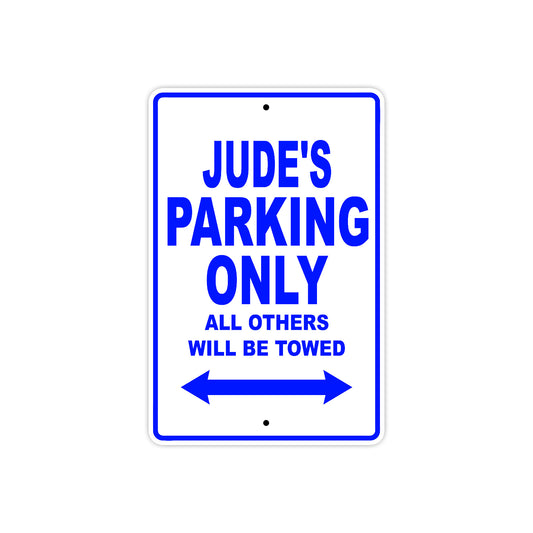 Jude's Name Parking Only All Others Will Be Towed Sign