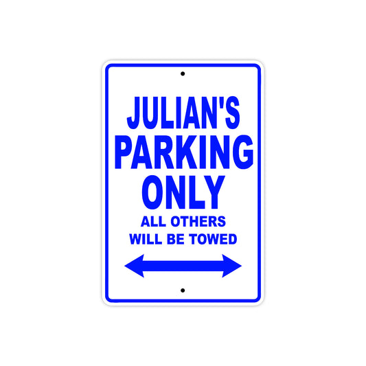 Julian's Name Parking Only All Others Will Be Towed Sign
