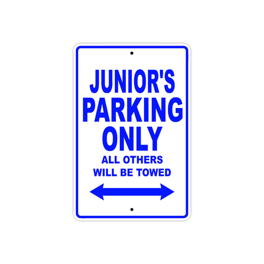 Junior's Name Parking Only All Others Will Be Towed Sign