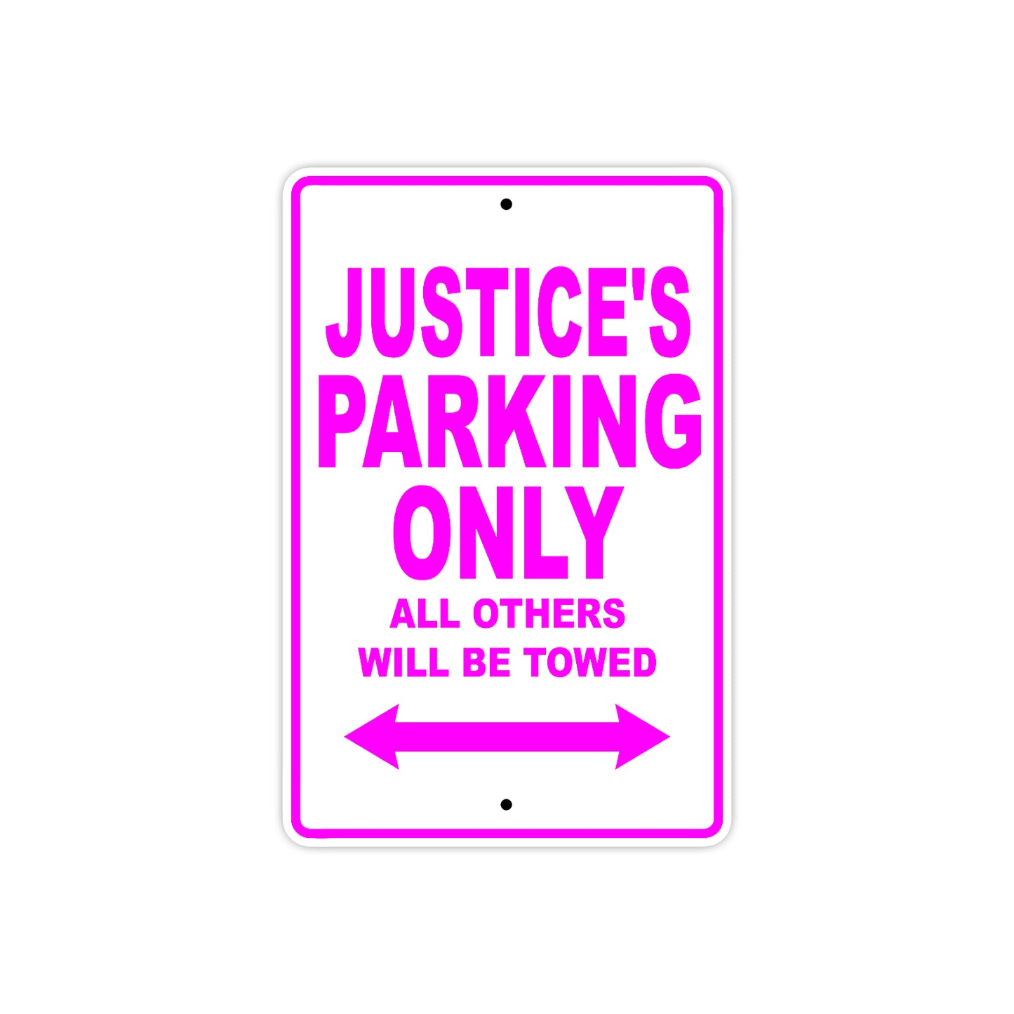 Justice's Name Parking Only All Others Will Be Towed Metal Sign