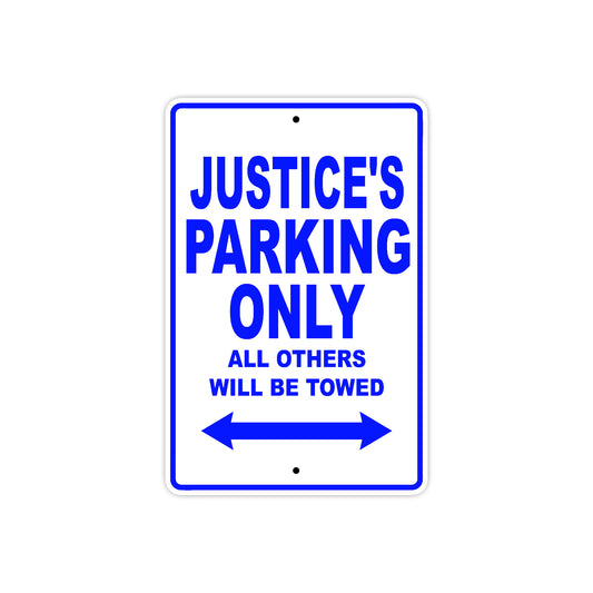 Justice's Name Parking Only All Others Will Be Towed Sign