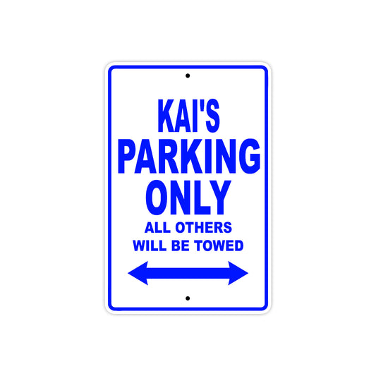 Kai's Name Parking Only All Others Will Be Towed Sign