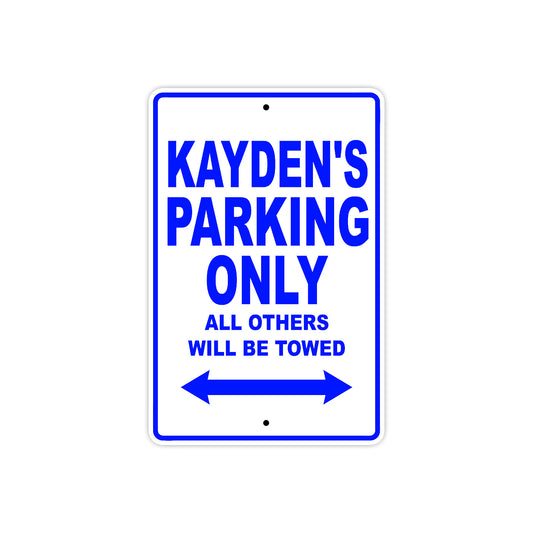 Kayden's Name Parking Only All Others Will Be Towed Sign