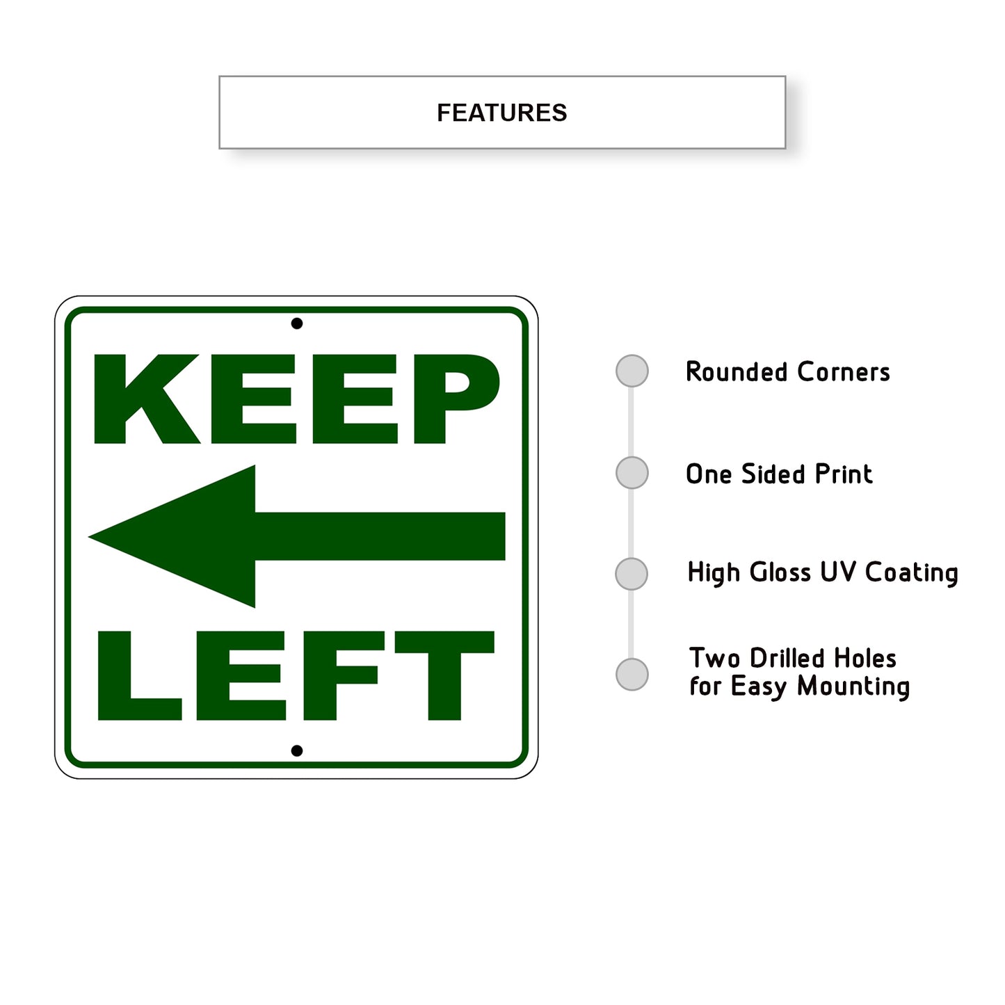 Keep Left Side Directional Metal Sign Features