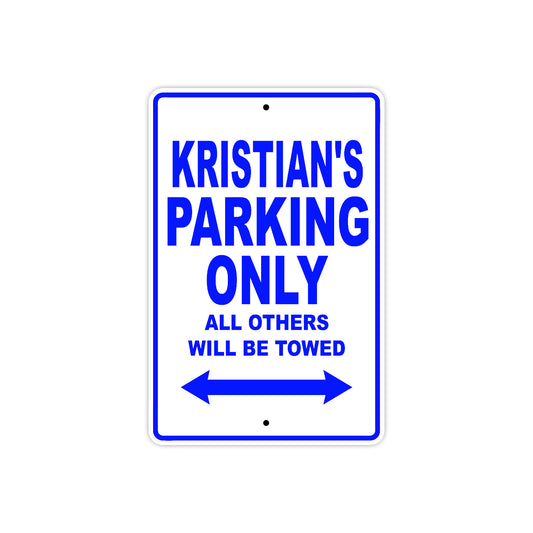 Kristian's Name Parking Only All Others Will Be Towed Sign