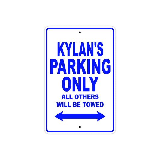Kylan's Name Parking Only All Others Will Be Towed Sign