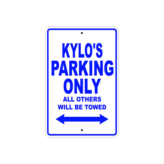 Kylo's Name Parking Only All Others Will Be Towed Sign