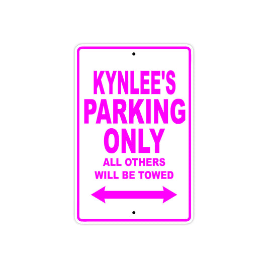 Kynlee's Name Parking Only All Others Will Be Towed Sign