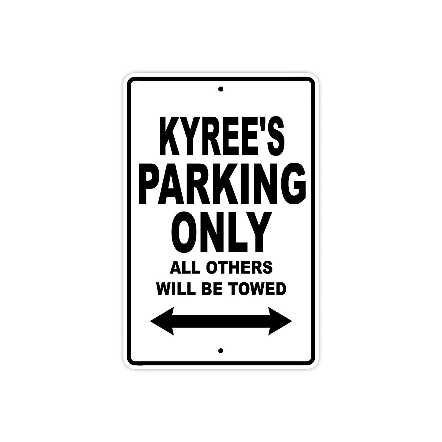 Kyree's Name Parking Only All Others Will Be Towed Aluminum Sign