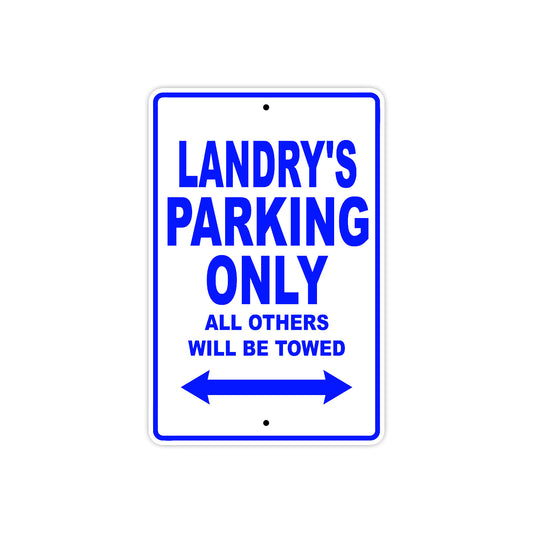 Landry's Name Parking Only All Others Will Be Towed Sign