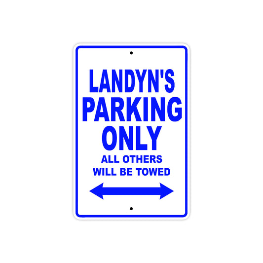 Landyn's Name Parking Only All Others Will Be Towed Sign