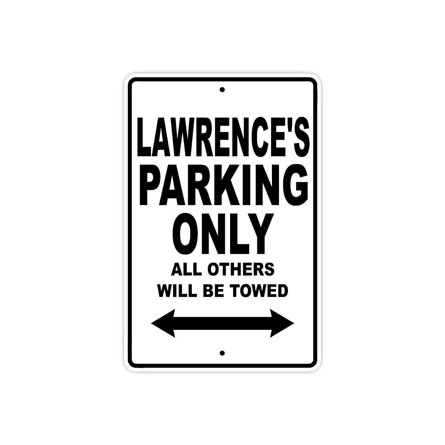 Lawrence's Name Parking Only All Others Will Be Towed Aluminum Sign
