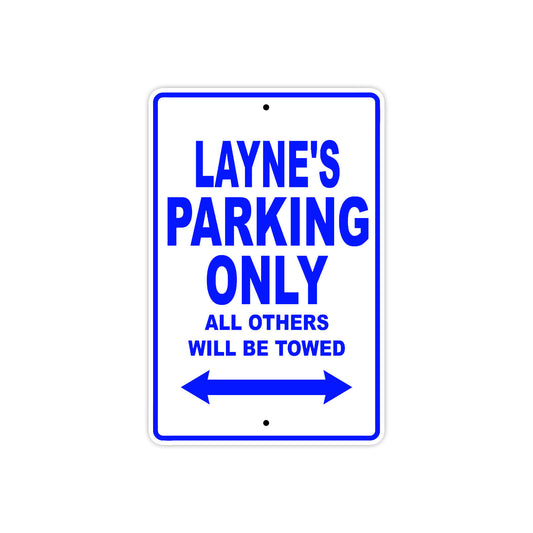 Layne's Name Parking Only All Others Will Be Towed Sign