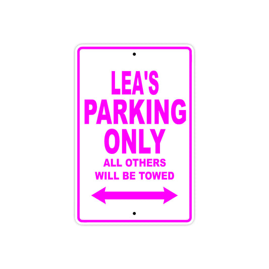 Lea's Name Parking Only All Others Will Be Towed Sign