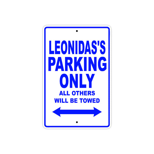 Leonidas's Name Parking Only All Others Will Be Towed Sign