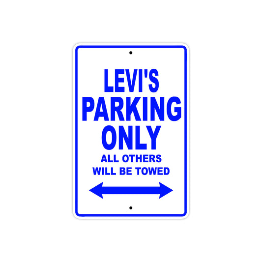 Levi's Name Parking Only All Others Will Be Towed Sign