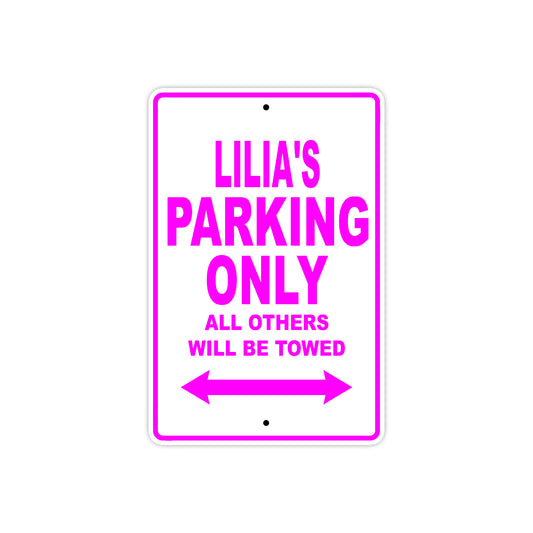 Lilia's Name Parking Only All Others Will Be Towed Sign