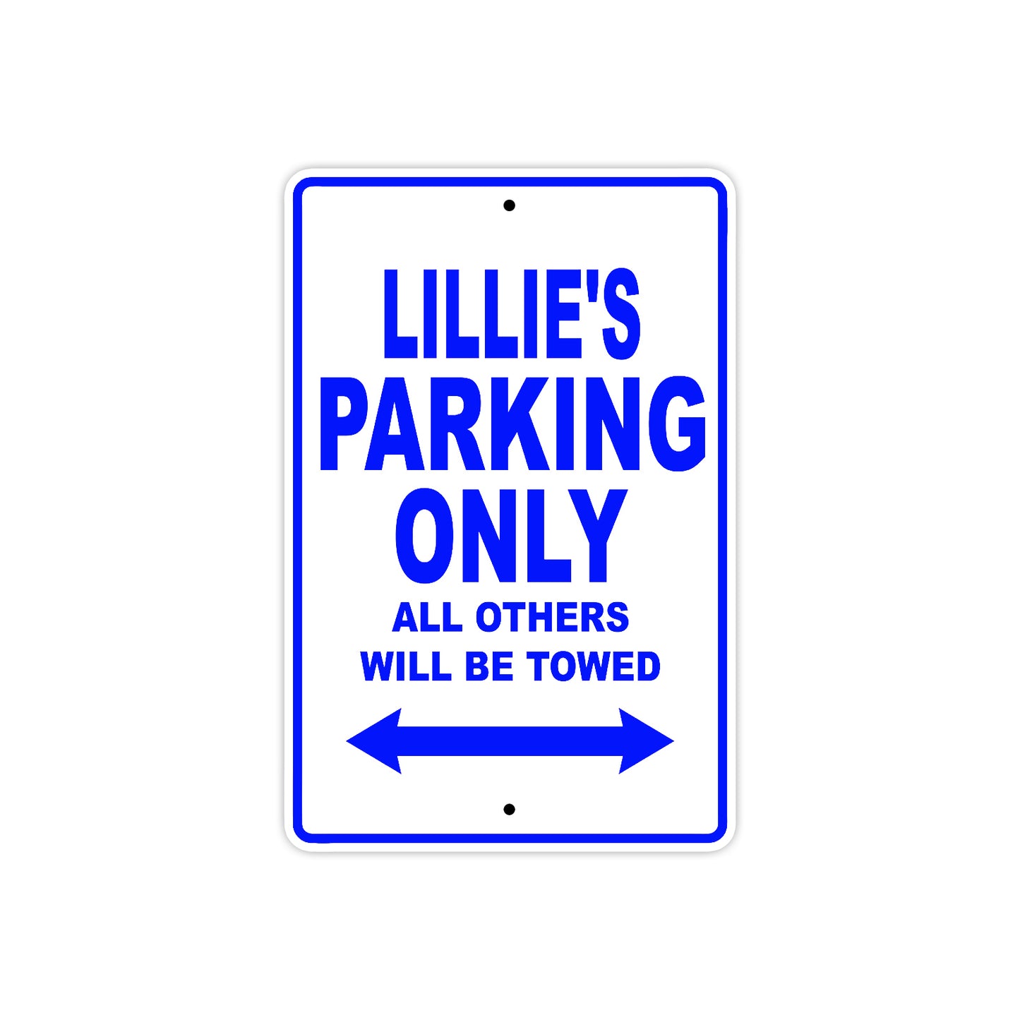 Lillie's Name Parking Only All Others Will Be Towed Metal Sign