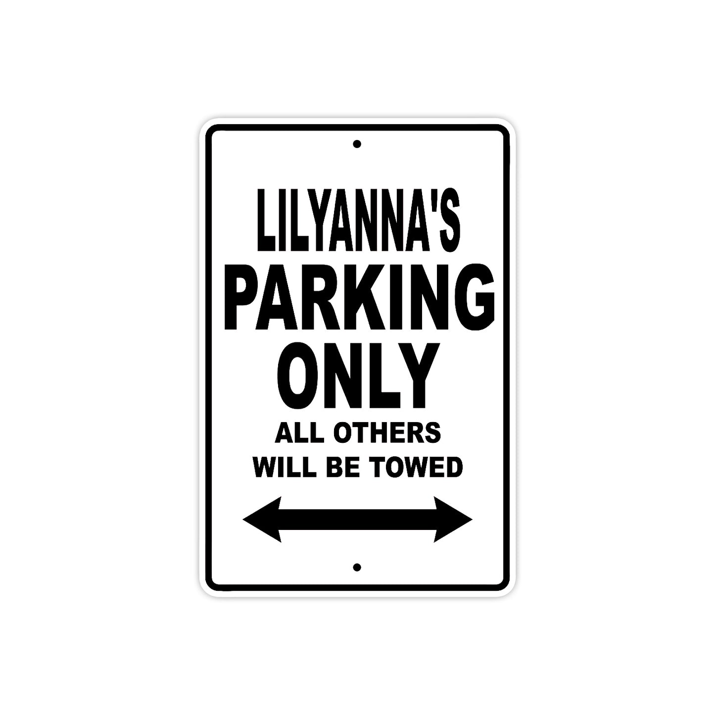 Lilyanna's Name Parking Only All Others Will Be Towed Aluminum Sign