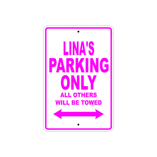 Lina's Name Parking Only All Others Will Be Towed Sign