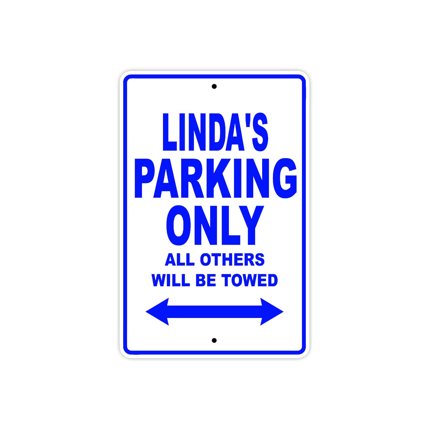 Linda's Name Parking Only All Others Will Be Towed Metal Sign