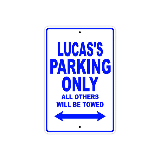 Lucas's Name Parking Only All Others Will Be Towed Sign