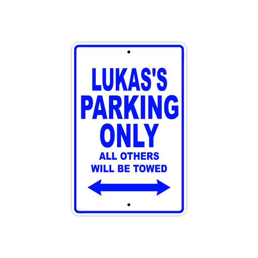 Lukas's Name Parking Only All Others Will Be Towed Sign
