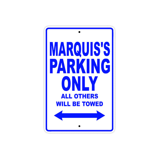 Marquis's Name Parking Only All Others Will Be Towed Sign