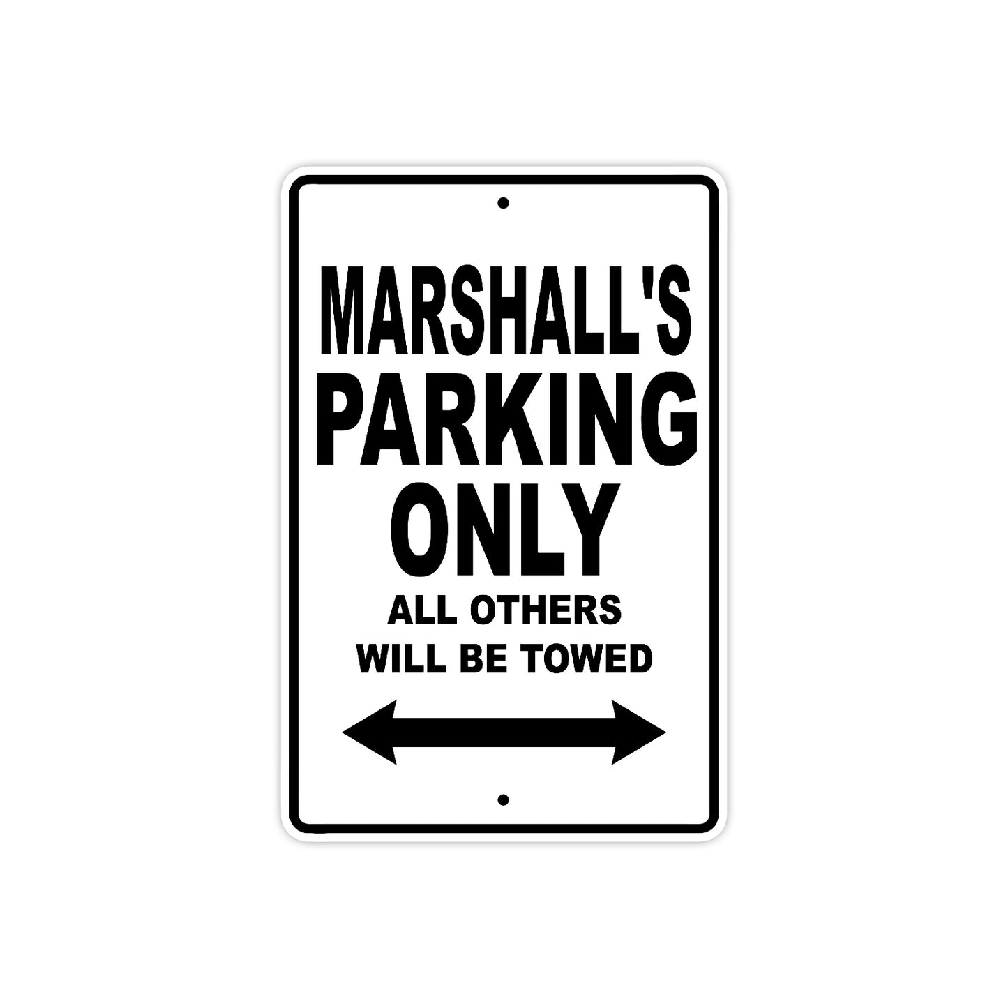 Marshall's Name Parking Only All Others Will Be Towed Aluminum Sign
