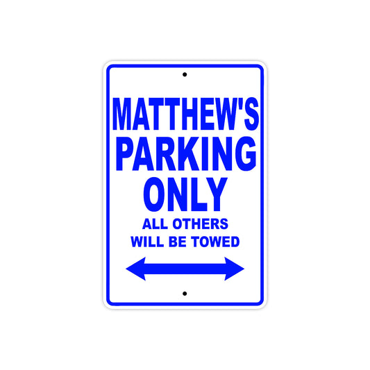 Matthew's Name Parking Only All Others Will Be Towed Sign