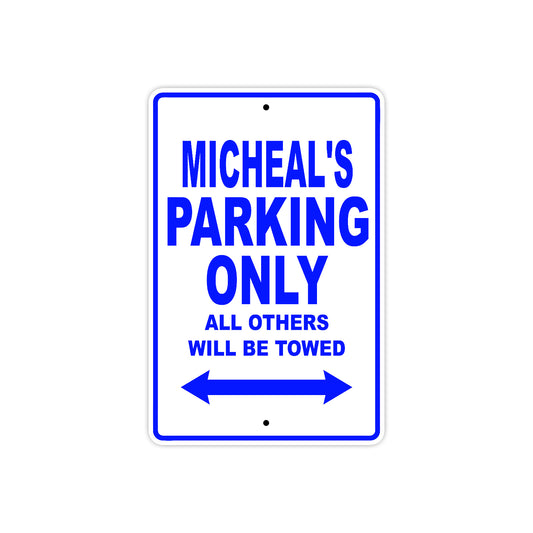 Micheal's Name Parking Only All Others Will Be Towed Sign