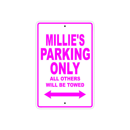Millie's Name Parking Only All Others Will Be Towed Sign