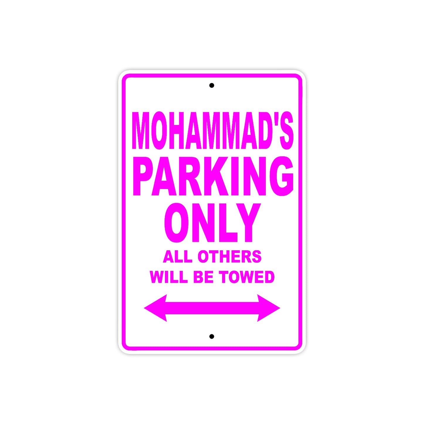 Mohammad's Name Parking Only All Others Will Be Towed Metal Sign