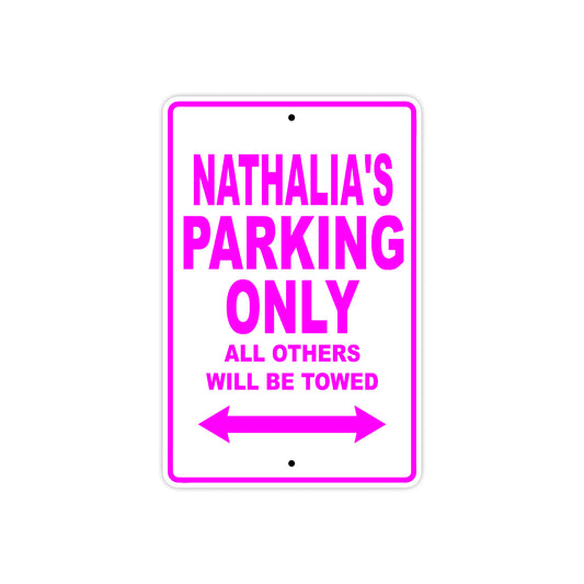 Nathalia's Name Parking Only All Others Will Be Towed Sign